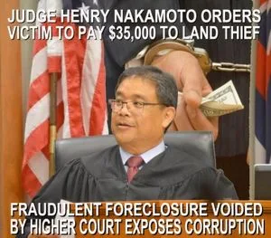 udge Henry Nakamoto worked secretly with Sulla to complete Sulla’s theft, and fine Dr. Leonard Horowitz $35,000.00.