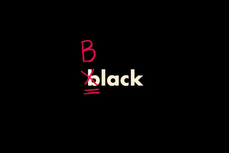 Could the Failure to Capitalize ‘Black’ Get You Fired? Don’t Scoff!