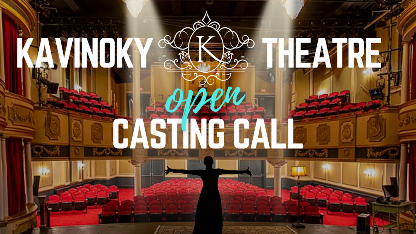Interested in Auditioning for The Kavinoky Theatre?