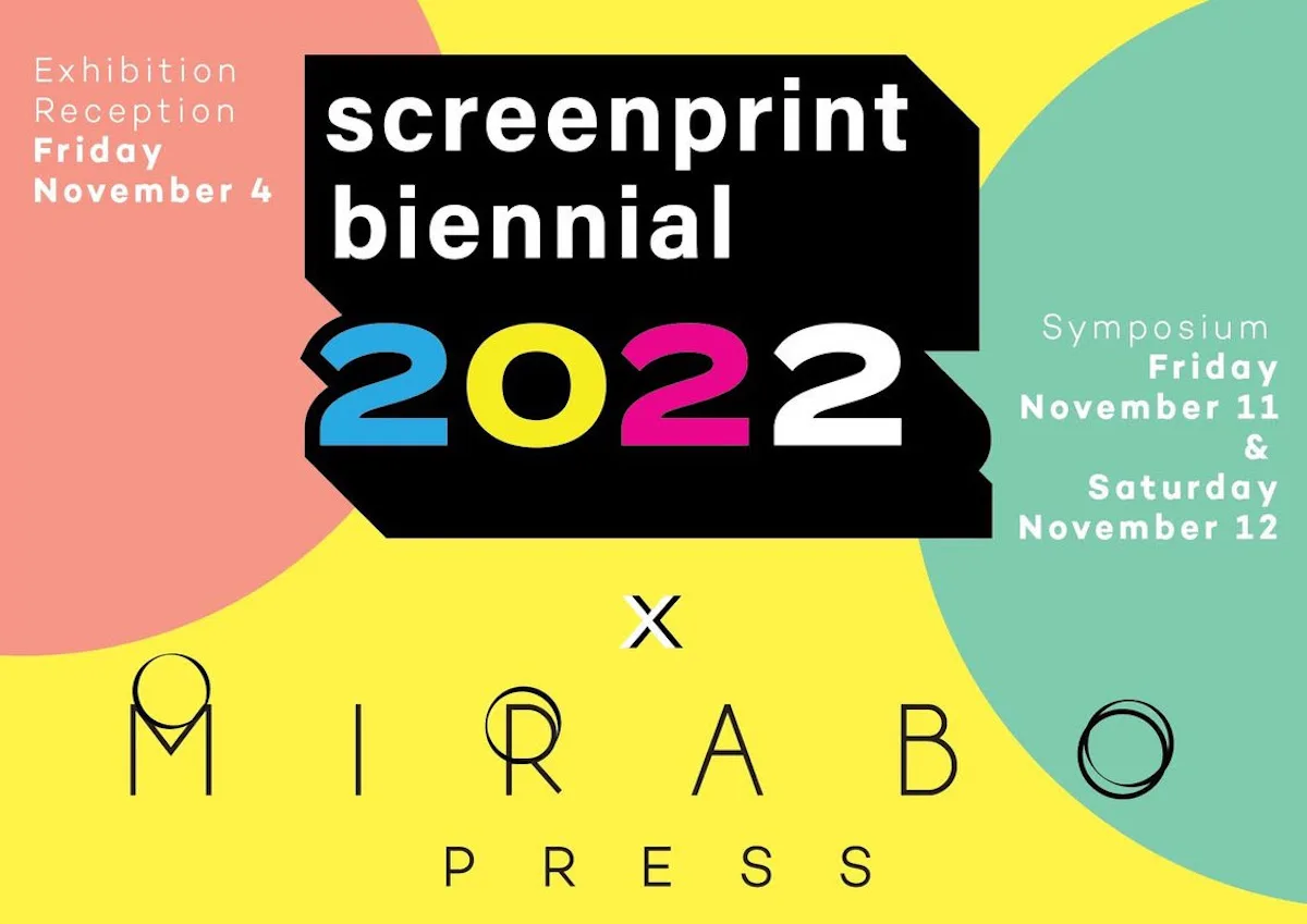 MIRABO PRESS is hosting the Screenprint Biennial Exhibition & Symposium!