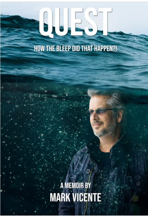 Vicente to Publish Memoir, ‘Quest: How the Bleep Did That Happen?!’